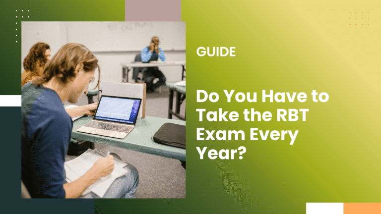 Do You Have to Take the RBT Exam Every Year