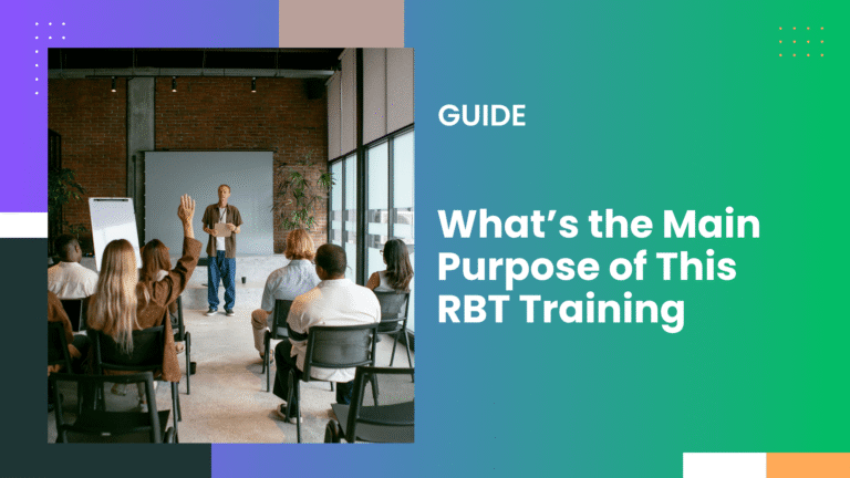 What’s the Main Purpose of This RBT Training