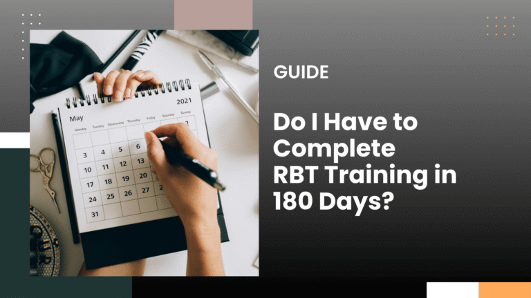 Do I Have to Complete RBT Training in 180 Days