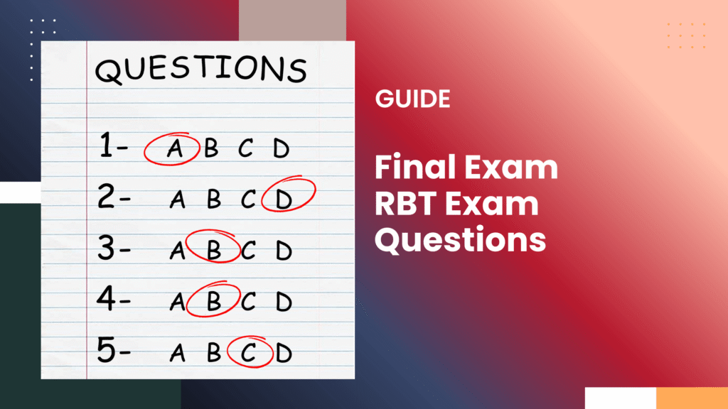 Final Exam RBT Exam Questions