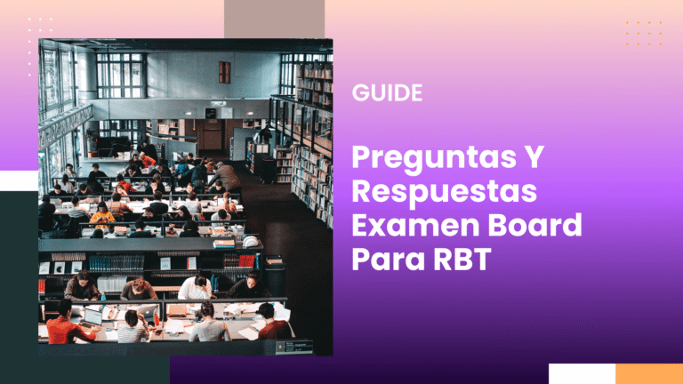 Preguntas Y Respuestas Examen Board Para RBT