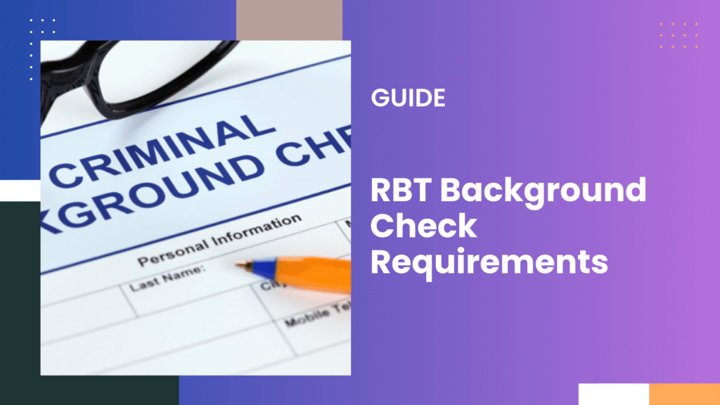 RBT Background Check Requirements