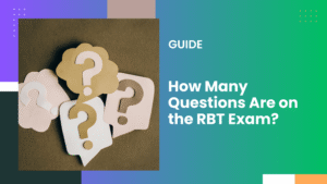 How Many Questions Are on the RBT Exam