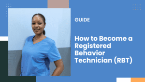 How to Become a Registered Behavior Technician (RBT)